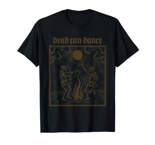 Dead Can Dance Dark Humor for Goth Persons T-Shirt